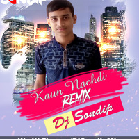 Kaun Nachdi-Remix-Dj Sondip by Dj Sondip