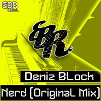 Deniz BLock - NERD (Original Mix) by EBR Label