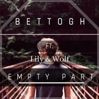 BettoGh - Empty Part Ft. Lily & Wolf by BettoGh