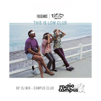 🎶 FULGEANCE 70min dj-mix | "THIS IS LOW CLUB" | Campus Club by Radio Campus