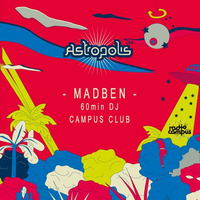 🎶 MADBEN  60min dj-mix | CAMPUS CLUB & ASTROPOLIS by Radio Campus