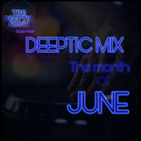 DEEPTIC MIX 4 [month of june] by Deeptic show