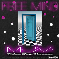 MJV - Free Mind (Original Mix)//ListenShut Records by MJV (Miss Jay Venssa)