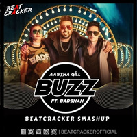 Buzz - Aastha Gill Feat.Badshah (Beatcracker Smashup) by DJ BEATCRACKER