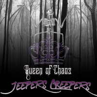 Queen of Chaos - Jeepers Creepers by Queen of Chaos
