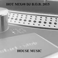 HOT MIX #8 DJ B.O.B. 2015 by kenneth Hamsi