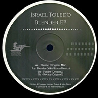 Israel Toledo -Blender EP - Incl. Mike Storm Remix - by Assassin Soldier Recordings
