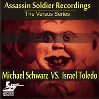 Israel Toledo- ASRecordings-Versus Series 04 by Assassin Soldier Recordings