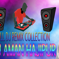 Sajan aayega Mix By Dj Aman Hajipur by Dj Aman