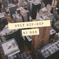 Only Hip Hop by Dj Red (Ago.18) by Dj Red Oficial