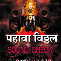 Pahava Vitthal - SOUNDCHECK - DJ VP &amp; NIKHIL NP by SangitMarathi