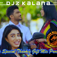 The Special Thanking Gift For My Love - Djz KaLaNa.mp3 by Mr : HaZi Jay