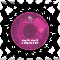 Xique Xique - Xaxoeira (Nicola Cruz Remix) by hsierra