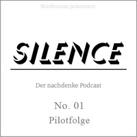 Silence #01 - Pilotfolge by Nerdtorium