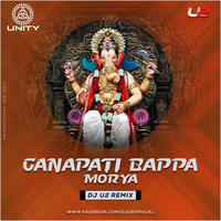 Ganapati Bappa Morya (Remix) - Dj U-Two by Team Unity™