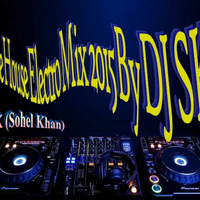 Dance House Electro Mix 2015 BY DJ SK by Sohel Khan SK