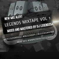 DJ LEGEND254 LEGENDS MIXXTAPE VOL 1 by DjLegend254