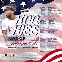 KOOKIE Labor Day Mixtape 2018 (50 Latest Naija Afrobeats Vibe) by DJ Oreo