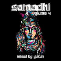 Samadhi Vol. 4 | Mixed by Yukun by Lim Geok Khoon Leslie