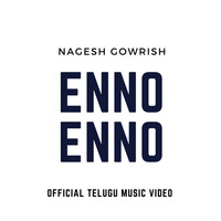 Enno Enno by Nagesh Gowrish
