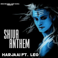Shiva Anthem by Harjaai