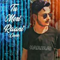 Tu Meri Raani (Cover) by Harjaai