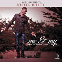 Kister Bility - Me &amp; My (Prod. By Shinko Beats) by Kister Bility