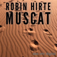 ROBIN HIRTE - MUSCAT - Release Date 30.07.18 by Robin Hirte