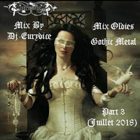 Mix Oldies Gothic Metal (Part 3) Juillet 2018 By Dj-Eurydice by Dj-Eurydice