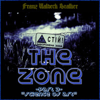 The Zone - part 3 - &quot;SCIENCE OF ART&quot; (FREE DOWNLOAD LINK) by Franz Waldeck Stalker
