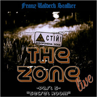 The Zone - part 5 - &quot;Secret Room&quot; ***FREE DOWNLOAD LINK*** by Franz Waldeck Stalker