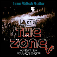 The Zone - part 9 - &quot;Sacrifice&quot; **FREE DL** by Franz Waldeck Stalker
