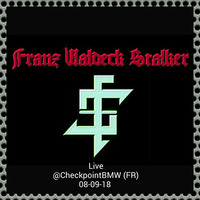 Franz Waldeck Stalker Live @ CheckpointBMW /FR/ 08-09-18 ***FREE DL*** by Franz Waldeck Stalker