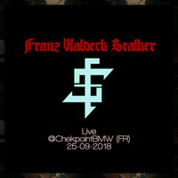 Franz Waldeck Stalker Live @ CheckpointBMW /FR/ 25-09-18 ***FREE DOWNLOAD*** by Franz Waldeck Stalker