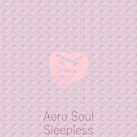 Sleepless by Aero Soul
