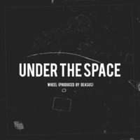 Deasus - Wheel (Under The Space EP) by Deasus