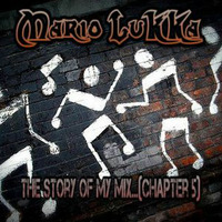 Mario  Lukka - The Story Of My Mix...(Chapter 5) by Mario Lukka