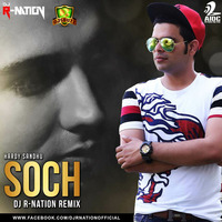 SOCH (HARDY SANDHU) - DJ R-NATION REMIX by Dj R Nation Official