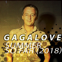 SUMMER, SO FAR (2018) compiled & mixed by GAGALOVE by GAGALOVE