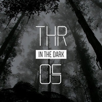 In The Dark 05 @fnoob techno radio by THR