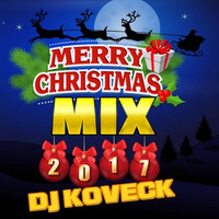 DJ KOVECK - MIX CHRISTHMAS 2017 [FREE DOWNLOAD] by DJ KOVECK