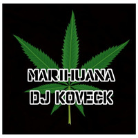 DJ KOVECK- Marihuana by DJ KOVECK