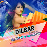 Dilbar Dilbar Remix Full2 Chilout Music DJ BITTU &amp; DJ KARTIK  2018 by Bittuchoudhary