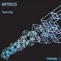 -Tech City (Original Mix) by Mitekss