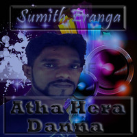 Atha Hera Danna - Sumith Eranga by DJ ShaLaka