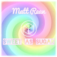 Sweet As Sugar by Matt Rean