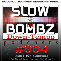 SBDT004 Mixed By @ThehDuma [Dedication To Youth Month] by SlowBombz DownTempo Podcasts