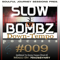 SBDT009 Mixed By @Nkossynrt [Addicted To DownTempo Part 3] by SlowBombz DownTempo Podcasts