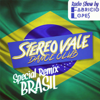 Stereo Vale Dance Club - Especial Remix Brasil (09-06-2018) by Stereo Vale Rádio Show