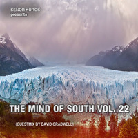 The Mind Of South Volume 22 - GUESTMIX BY DAVID GRADWELL by Vladimír Seňor Kuros Kurian